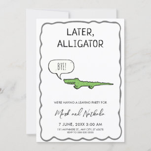 Invitation Fête d'Adieu Plus tard Alligator 