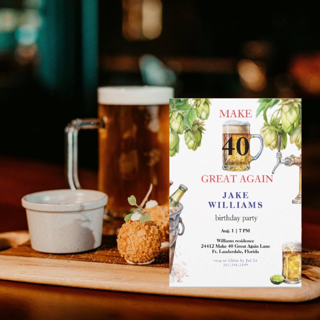 Invitation Fête d'anniversaire de la bière 40 Great again (Créateur téléchargé)