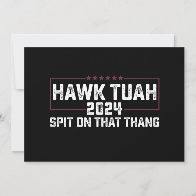 Invitation Hawk Tuah 2024 Crache Sur Cette Chose Présidentiel (Devant)