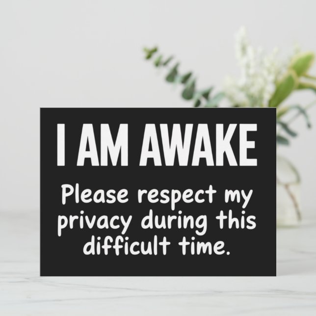 Invitation I Am Awake Please Respect My Privacy Funny Sarcasm (Debout devant)