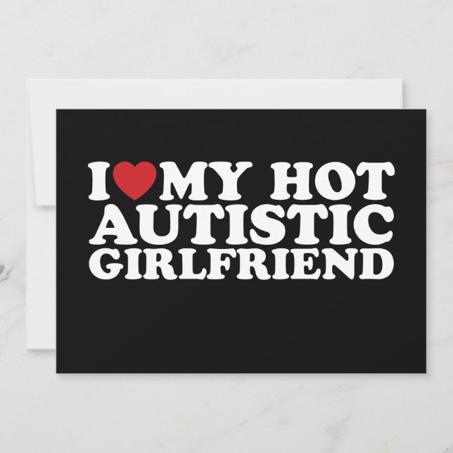 Invitation I Love My Hot Autistic Girlfriend GF Autism Heart (Devant)