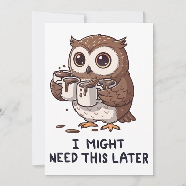 Invitation I Might Need Coffee Later - Funny Owl Humor (Devant)