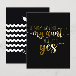 Invitation If Mom Says No My Aunt| Funny saying
