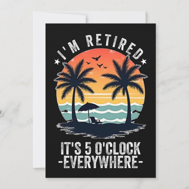 Invitation Il est 17 heures partout Je suis à la retraite été (Devant)
