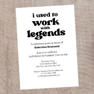 Invitation J'Avais L'Habitude De Travailler Avec Des Légendes