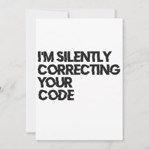Invitation Je corrige silencieusement votre code Drôle de pro