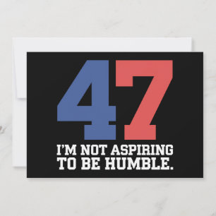 Invitation Je n'aspire pas à être humble Kamala Harris 47 