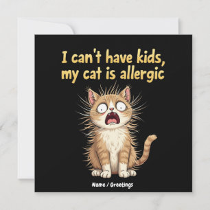 Invitation Je ne peux pas avoir d'enfants, mon chat est aller