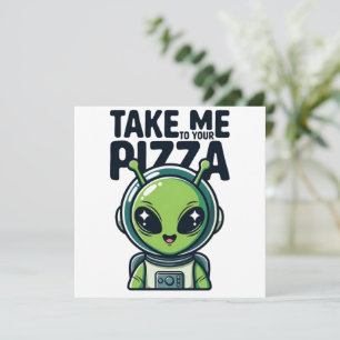 Invitation Joli Alien Emmène-Moi à Ta Pizza Astronaute