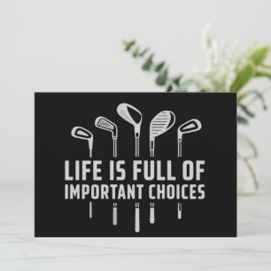 Invitation La vie est pleine de choix importants Golf Golfing