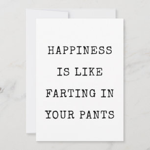 Invitation Le bonheur est comme farcir dans votre pantalon Fu