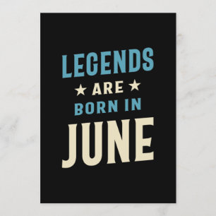 Invitation Les légendes sont nées en Juin - Juin Anniversaire