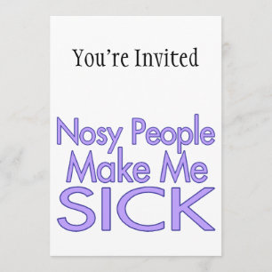 Invitation Les personnes fouineuses me rendent malade