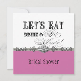 Invitation Mangez, buvez n Obtenez Marié Nuptiale Douche Invi