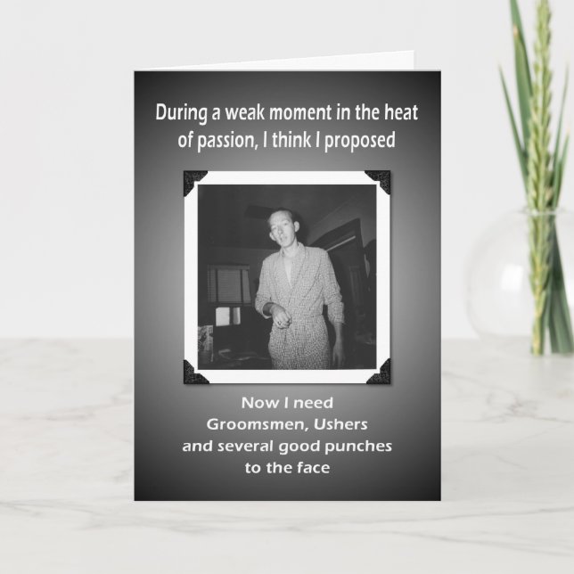 Invitation Now I Need Groomsmen and Ushers (Devant)