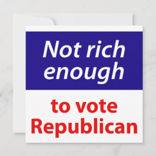 Invitation Pas assez riche pour voter républicain