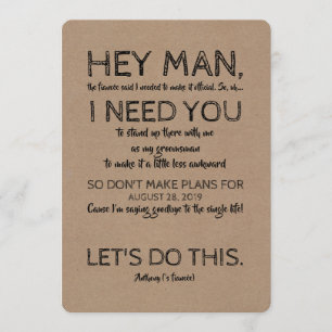 Invitation Proposition Drôle Groomsman "Hey Man I Need You"