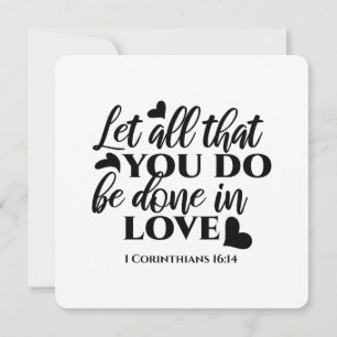 Invitation Que tout soit fait dans l'amour - 1 Co 16:14