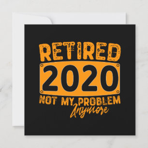 Invitation Retraité 2020 Pas Mon Problème Plus-Drôle Retraite
