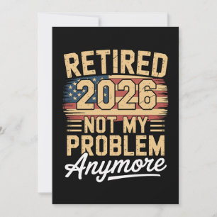 Invitation Retraité 2026 Plus Mon Problème Drapeau US Rétro