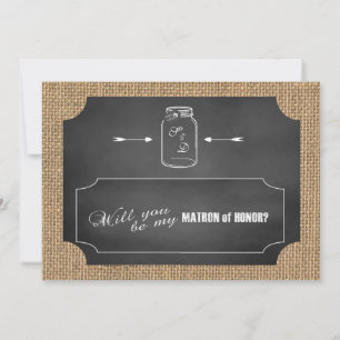Invitation Rustic Mason Jar Burlap Be My Matron of Honor