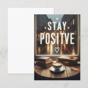 Invitation stay positive