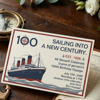 Invitation Title: Sailing Into A New Century 100th Birthday P