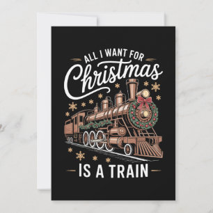 Invitation Tout ce que je veux pour Noël est une locomotive d