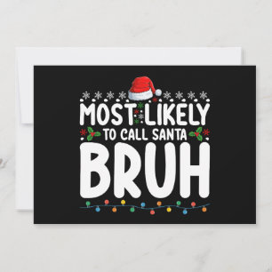 Invitation Très Probable D'Appeler Père Noël Bruh Christmas H