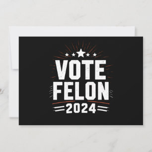 Invitation Vote Felon Trump Élections 2024 amusantes Vote