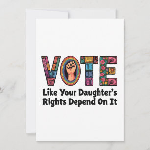 Invitation Votez comme les droits de votre fille en dépendent