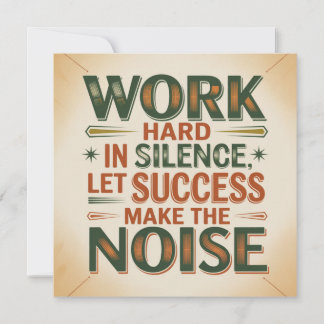 Invitation Work Hard In Silence, Let Success Make The Noise