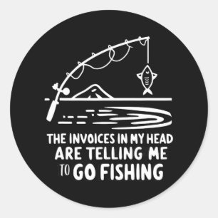 Invoices In My Head Fishing Funny Accounting Cpa Classic Round Sticker