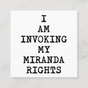 Invoking my Miranda Rights-Right to Remain Silent Square Business Card