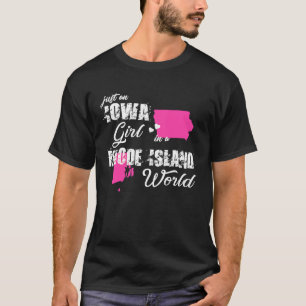 Iowa  Just an Iowa girl in a Rhode Island T-Shirt