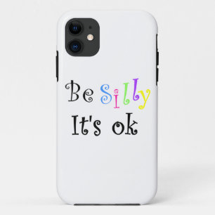iPhone 11 Be Silly It's Ok-casemate Samsung Galaxy S5 coque