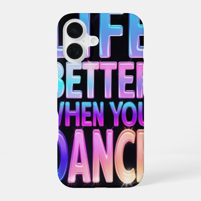 iPhone 16 La vie est meilleure quand vous dansez _ coque iph (Verso)