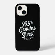 99,9% Véritable Coque sucré .1% Badass