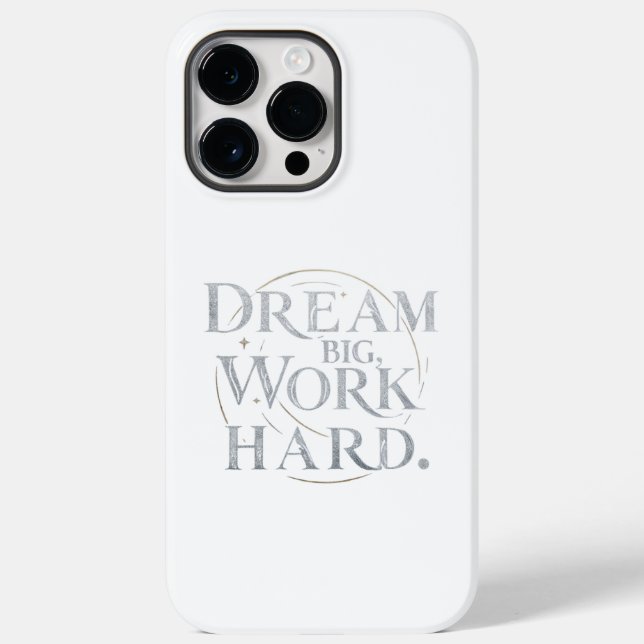 Iphone Case  -  Dream Big, Work Hard (Back)