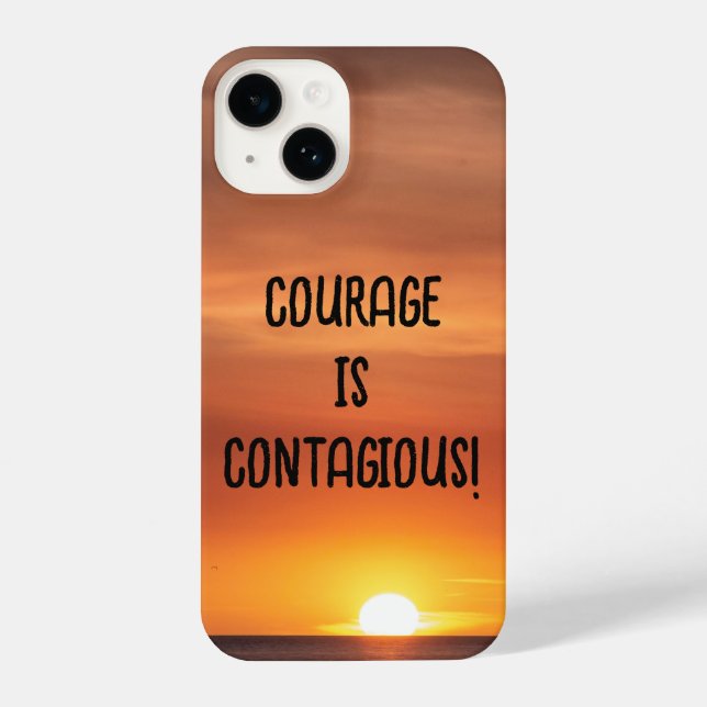 iPhone Case - Sunset with, "Courage is Contagious" (Back)