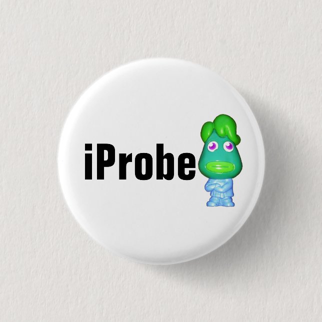 iProbe with Little Alien Space Man 1 Inch Round Button (Front)