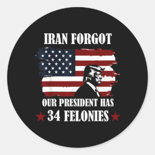 Iran Forgot President Has 34 Felonies Vintage Flag Classic Round Sticker