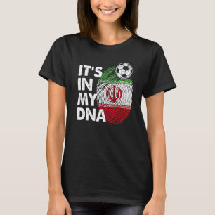 Iran In My Dna Iranian Flag Team Iran T-Shirt