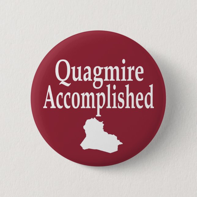 Iraq: Quagmire Accomplished (Button) 2 Inch Round Button (Front)