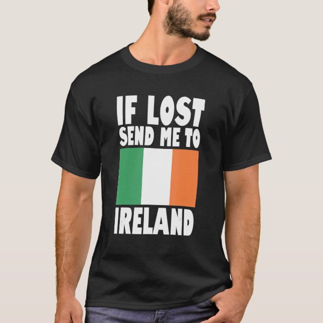 Ireland Flag Design  If lost send me to Ireland T-Shirt (Front)