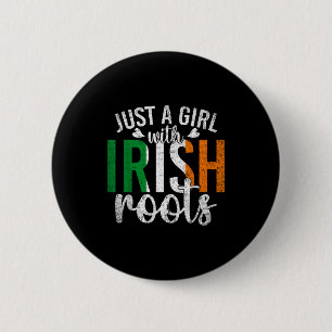 Ireland Flag Just A Girl With Irish Roots Proud Ir 2 Inch Round Button