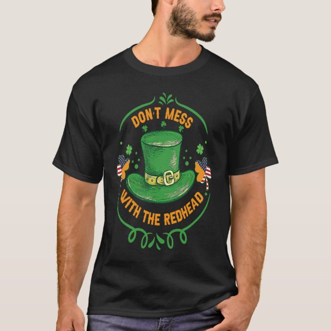 Ireland USA Flag Shamrock I Don't Mess with the Re T-Shirt (Front)