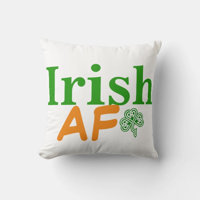 Irish AF Funny Throw Pillow (Front)