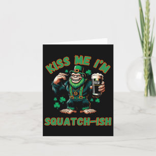 Irish Bigfoot - Kiss Me St Patricks Day - Funny Sa Card