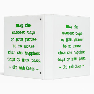 Irish Blessing May the Saddest Days of Future Binder
